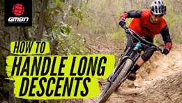 How To Ride Long Descents