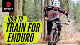How To Train For Enduro Mountain Biking