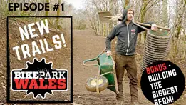 Episode 1 - The New Trails at Bike Park Wales
