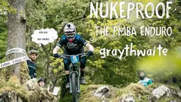 Nukeproof: Wild Weekend at Graythwaite PMBA Enduro