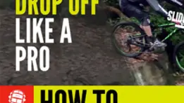 How To Ride Drop Offs Like A Pro