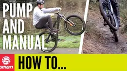 How & When To Pump or Manual a Mountain Bike