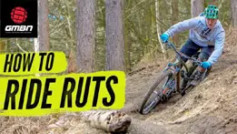 How To Ride Ruts | Mountain Bike Cornering Skills