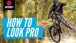 How To Look Like A Pro Mountain Biker