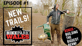 Episode 1 - The New Trails at Bike Park Wales