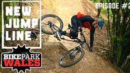Episode 2 - The New Jump Line @ BikeParkWales