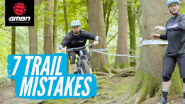7 Things You Are Doing Wrong On A Mountain Bike Ride