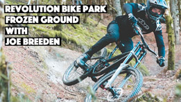 Revolution Bike Park Frozen Ground with Joe Breeden