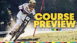 Course Preview of the Val di Sole World Champs Downhill Track