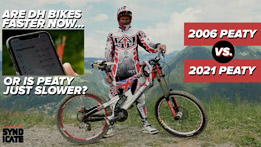 Are DH bikes faster today or is Peaty just slower?