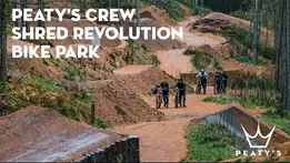 Peaty's Crew at Revolution Bike Park