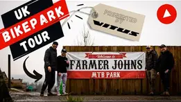 Vitus UK Bike Park Tour EP1 Farmer Johns