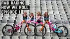 FMD Racing | How We Roll | Episode 1