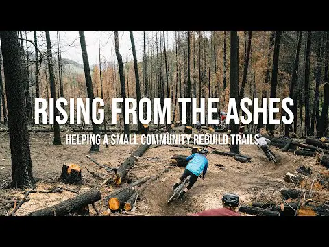 Rising From the Ashes - Helping a Small Community Rebuild Trails
