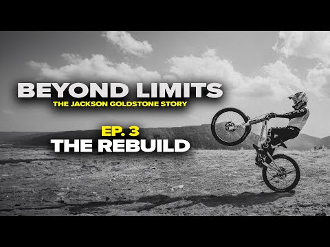Beyond Limits - The Jackson Goldstone Story - The Rebuild