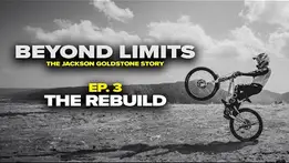 Beyond Limits - The Jackson Goldstone Story - The Rebuild