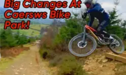 Big Changes at Caersws Bike Park
