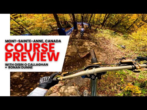 Course Preview with Oisin O’Callaghan and Ronan Dunne - Mont Sainte Anne