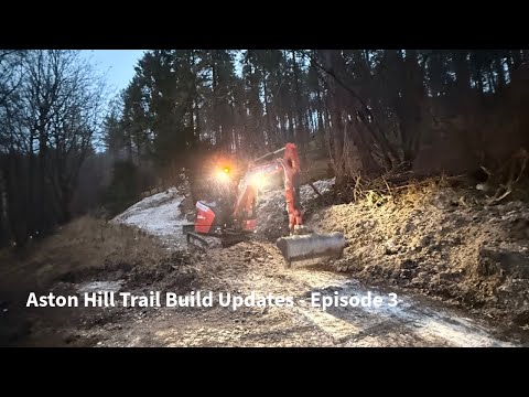Aston Hill Trail Build Updates - Episode 3