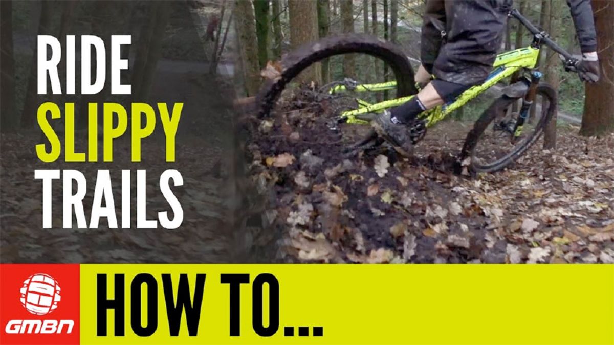 Video: How to Ride Slippy Trails