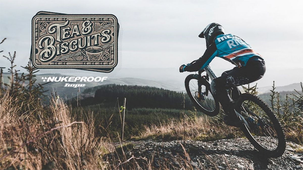 MUST WATCH:  Tea & Biscuits - A Very British Mountain Bike Film