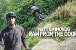 Watch: Matt Simmonds | Raw From The Door