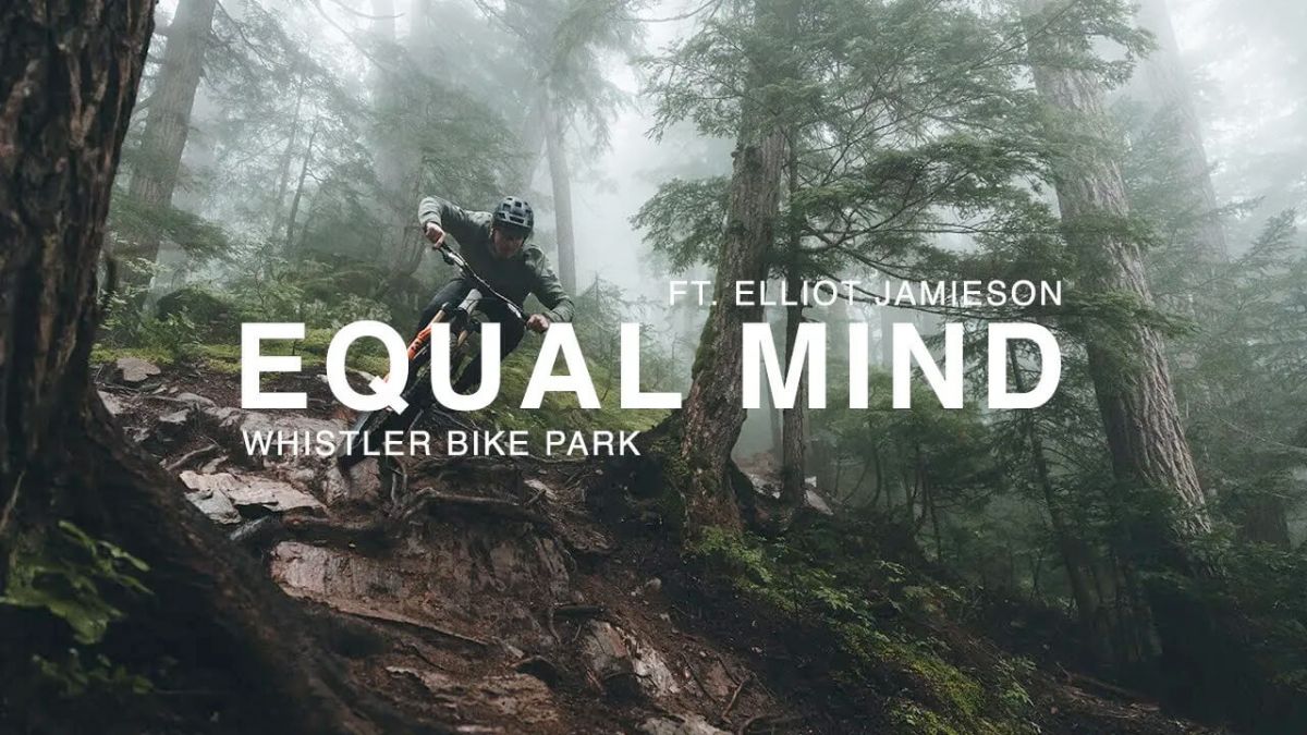 Video: Equal Mind ft. Elliot Jamieson in the Whistler Bike Park