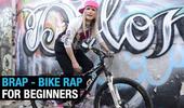 BRAP - Bike Rap For Beginners