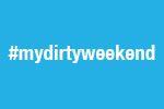#mydirtyweekend - Edition 1