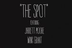 Jarrett Moore and Wink Grant - "The Spot"