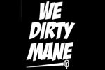 We Dirty Mane | CPGANG