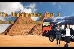 The Dudes of Hazzard, The Dudeumentary Part 3 - Road trip in the Landship