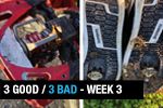 3 Good/3 Bad - Week 3