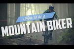 How To Be A Mountain Biker - NSMB
