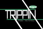 Trippin - Episode 1 - Roc To Finale