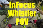 Whistler POV - Team InFocus