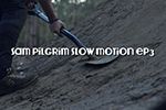 Sam Pilgrim Slow Motion - Woburn Sands
