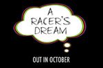 A Racer's Dream - Teaser