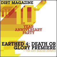 Dirt Mag 10 Year Party and Earthed 4 Premiere