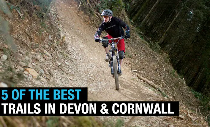5 of the Best Trails in Devon and Cornwall More Dirt