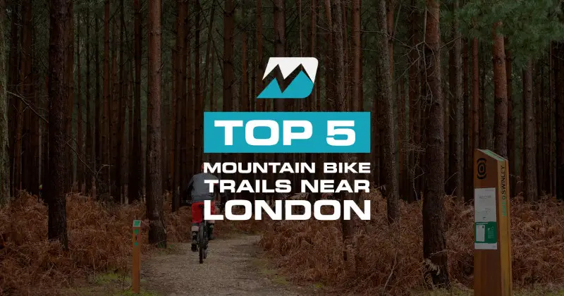 Top 5 Mountain Bike Trails Near London