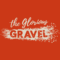 Glorious Gravel